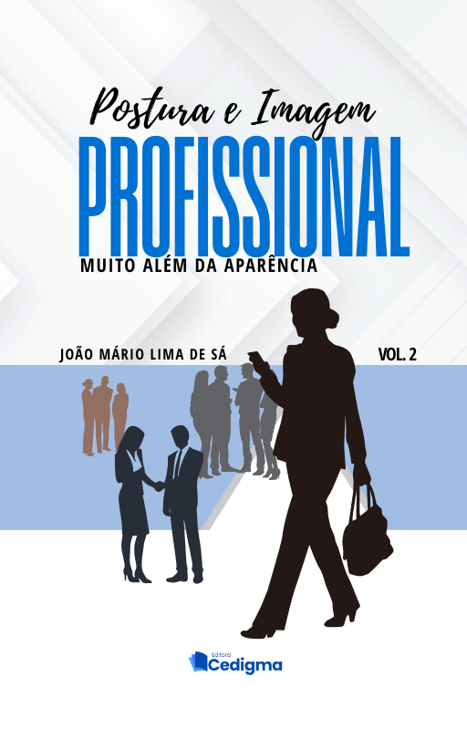 Postura e Imagem Profissional: Muito Além da Aparência (Vol. 2)